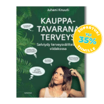Docendo / Kauppatavarana terveys - Suojaudu terveysväitteiden viidakossa